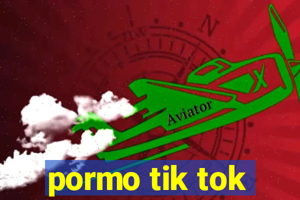 pormo tik tok